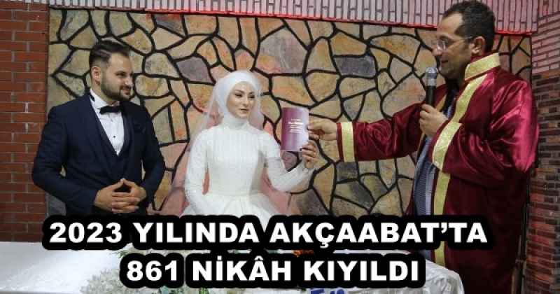 2023 YILINDA AKÇAABAT’TA 861 NİKÂH KIYILDI