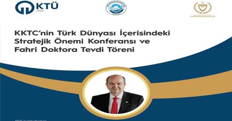KTÜ, KKTC Cumhurbaşkanı Tatar’ı Ağırlayacak