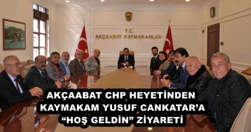 AKÇAABAT CHP HEYETİNDEN KAYMAKAM YUSUF CANKATAR’A “HOŞ GELDİN” ZİYARETİ