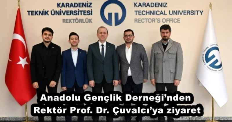 Anadolu Gençlik Derneği’nden Rektör Prof. Dr. Çuvalcı’ya ziyaret