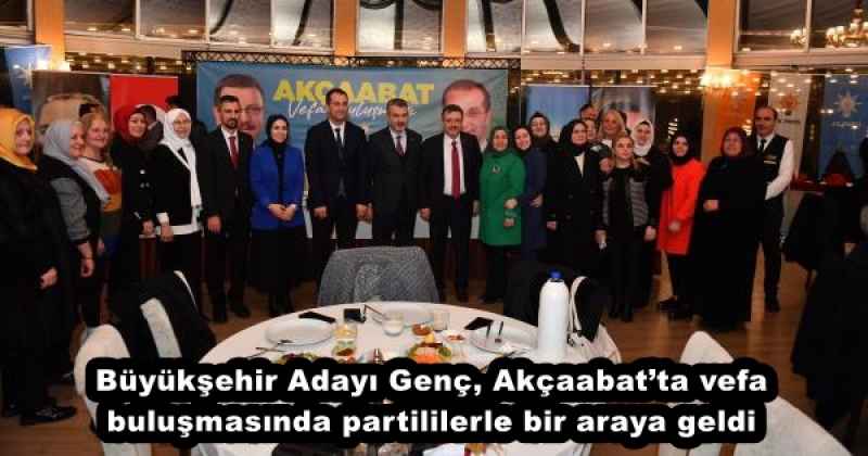 Büyükşehir Adayı Genç, Akçaabat’ta vefa buluşmasında partililerle bir araya geldi