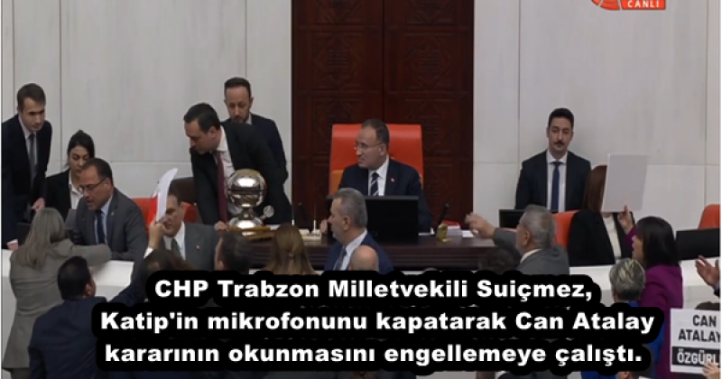 CHP Trabzon Milletvekili Suiçmez, Katip'in mikrofonunu kapatarak Can Atalay kararının okunmasını engellemeye çalıştı.