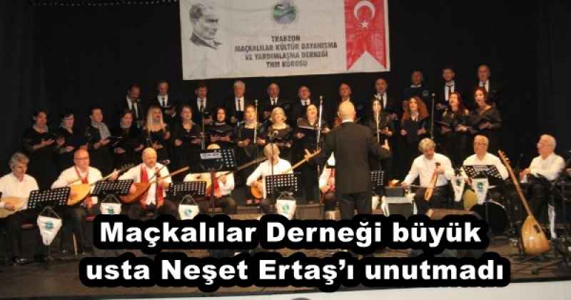 Maçkalılar Derneği büyük usta Neşet Ertaş’ı unutmadı