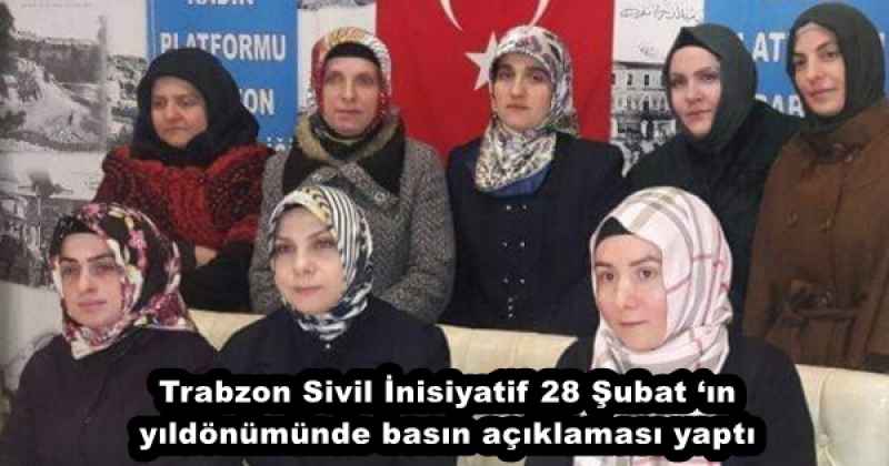 Trabzon Sivil İnisiyatif 28 Şubat ‘ın yıldönümünde basın açıklaması yaptı