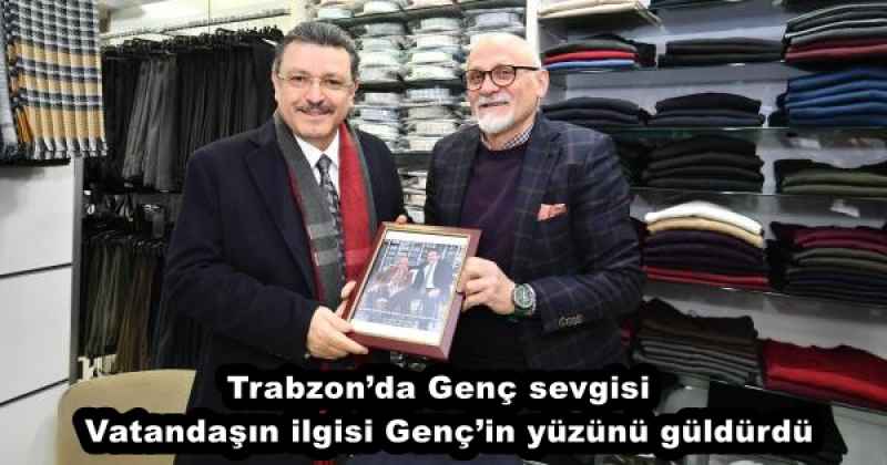 Trabzon’da Genç sevgisi  Vatandaşın ilgisi Genç’in yüzünü güldürdü