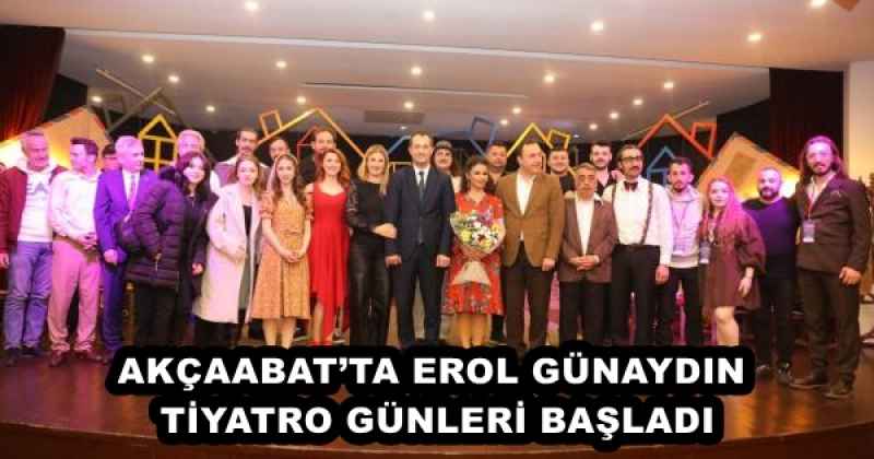 AKÇAABAT’TA EROL GÜNAYDIN TİYATRO GÜNLERİ BAŞLADI