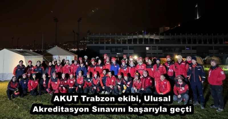 AKUT Trabzon ekibi, Ulusal Akreditasyon Sınavını başarıyla geçti