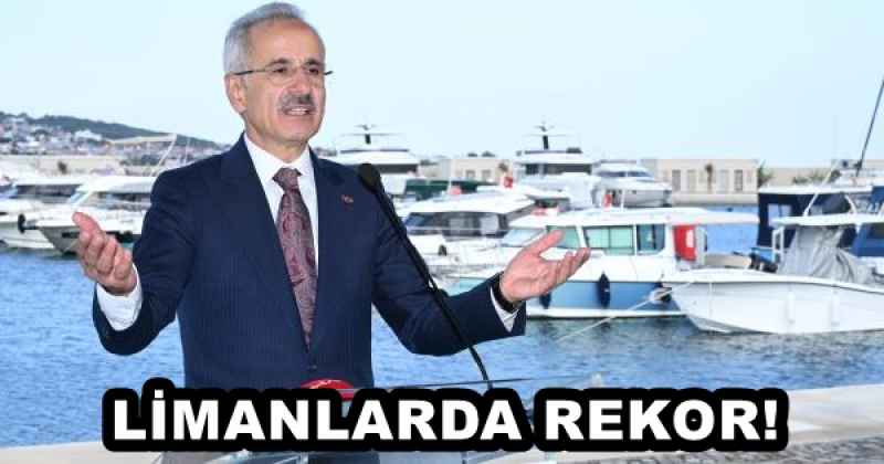 LİMANLARDA REKOR!