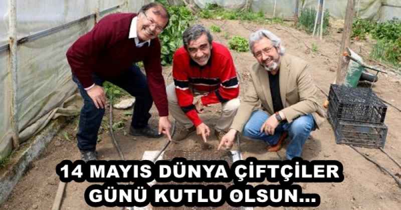 14 MAYIS DÜNYA ÇİFTÇİLER GÜNÜ KUTLU OLSUN...