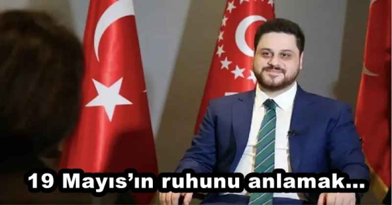 19 Mayıs’ın ruhunu anlamak…