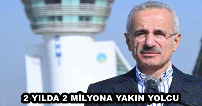 2 YILDA 2 MİLYONA YAKIN YOLCU