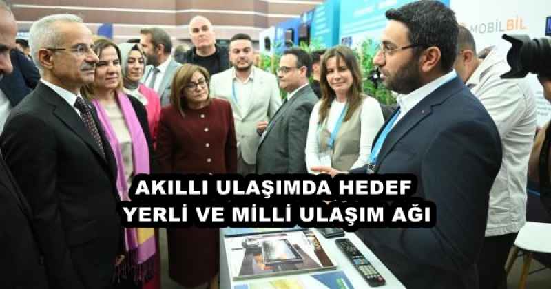 AKILLI ULAŞIMDA HEDEF YERLİ VE MİLLİ ULAŞIM AĞI