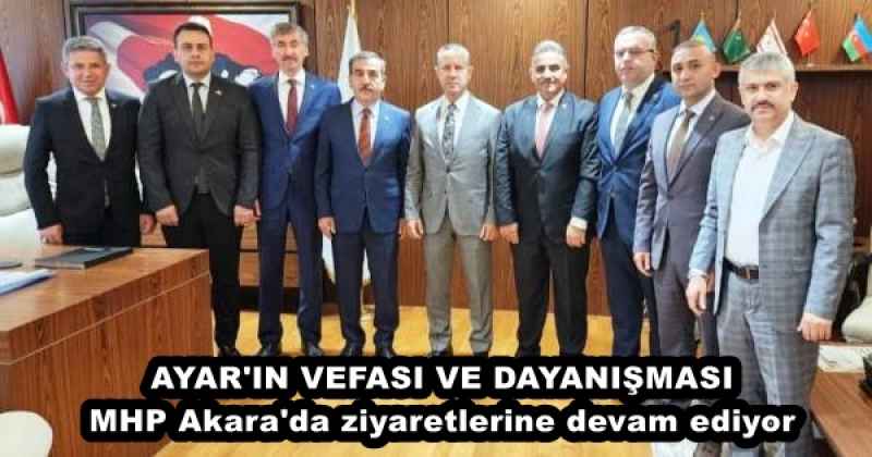 AYAR'IN VEFASI VE DAYANIŞMASI MHP Akara'da ziyaretlerine devam ediyor 