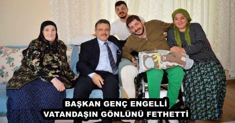 BAŞKAN GENÇ ENGELLİ VATANDAŞIN GÖNLÜNÜ FETHETTİ