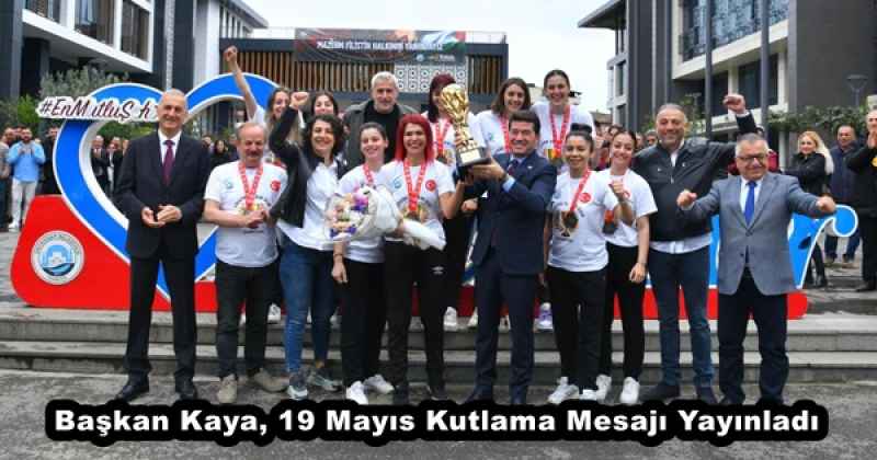 Başkan Kaya, 19 Mayıs Kutlama Mesajı Yayınladı