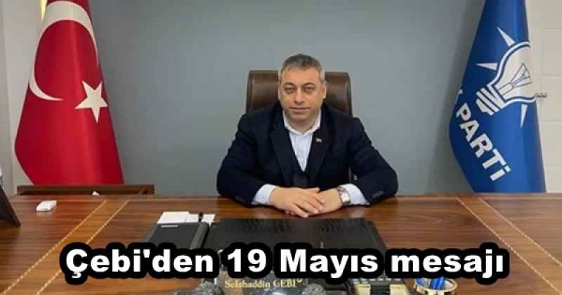 Çebi'den 19 Mayıs mesajı