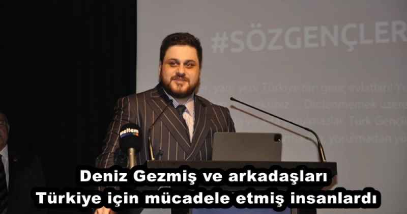 Deniz Gezmiş ve arkadaşları Türkiye için mücadele etmiş insanlardı