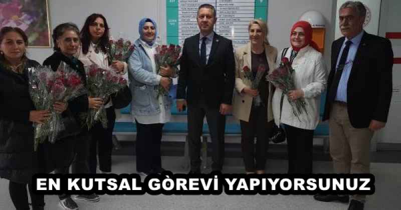 EN KUTSAL GÒREVİ YAPIYORSUNUZ