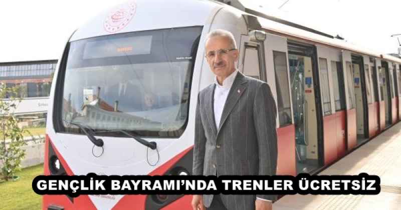 GENÇLİK BAYRAMI’NDA TRENLER ÜCRETSİZ