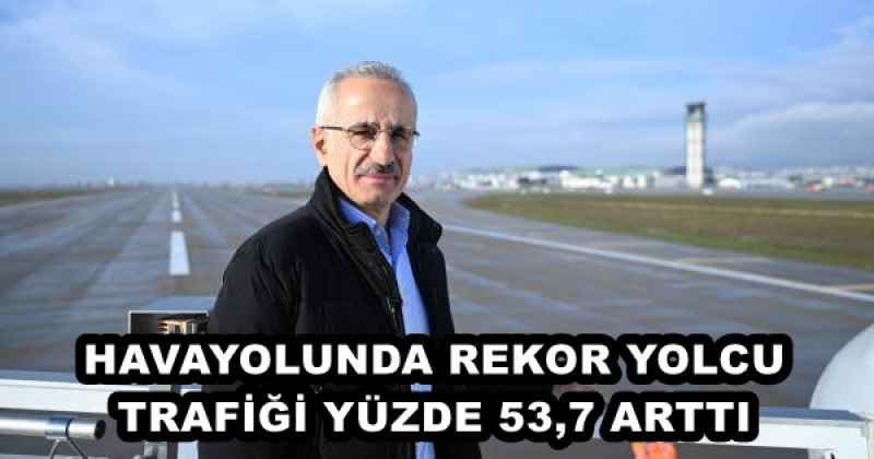 HAVAYOLUNDA REKOR YOLCU TRAFİĞİ YÜZDE 53,7 ARTTI