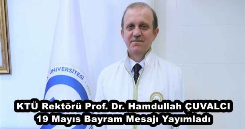 KTÜ Rektörü Prof. Dr. Hamdullah ÇUVALCI 19 Mayıs Bayram Mesajı