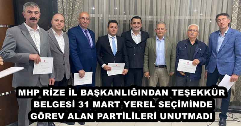 MHP RİZE İL BAŞKANLIĞINDAN TEŞEKKÜR BELGESİ 31 MART YEREL SEÇİMİNDE GÖREV ALAN PARTİLİLERİ UNUTMADI