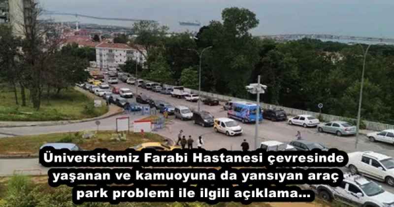 Üniversitemiz Farabi Hastanesi çevresinde yaşanan ve kamuoyuna da yansıyan araç park problemi ile ilgili açıklama…