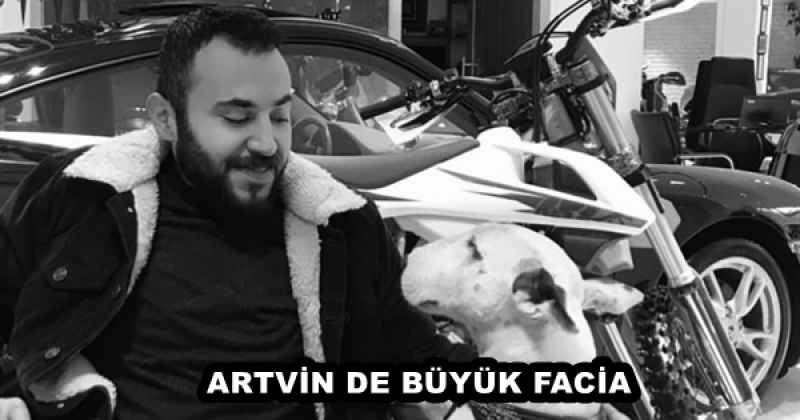 ARTVİN DE BÜYÜK FACİA