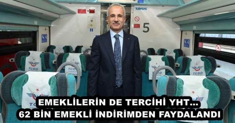 EMEKLİLERİN DE TERCİHİ YHT… 62 BİN EMEKLİ İNDİRİMDEN FAYDALANDI