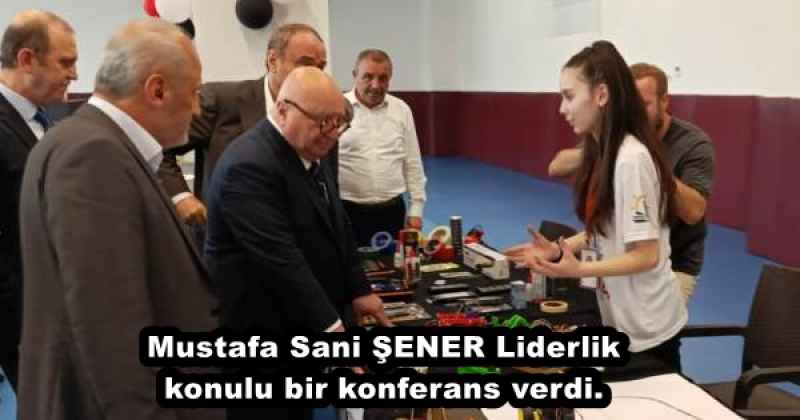 Mustafa Sani ŞENER Liderlik konulu bir konferans verdi.