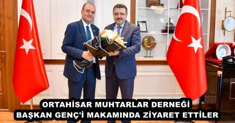 ORTAHİSAR MUHTARLAR DERNEĞİ BAŞKAN GENÇ'İ MAKAMINDA ZİYARET ETTİLER