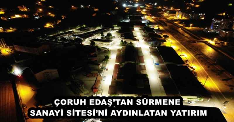 ÇORUH EDAŞ’TAN SÜRMENE SANAYİ SİTESİ’Nİ AYDINLATAN YATIRIM