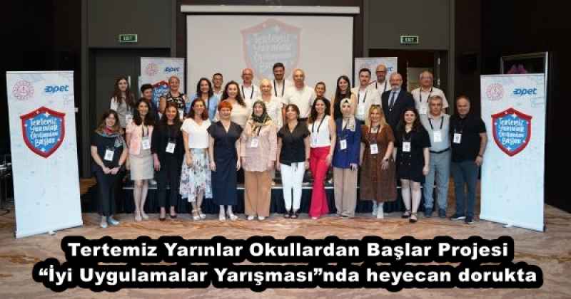 Tertemiz Yarınlar Okullardan Başlar Projesi “İyi Uygulamalar Yarışması”nda heyecan dorukta