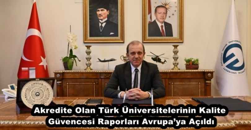 Akredite Olan Türk Üniversitelerinin Kalite Güvencesi Raporları Avrupa’ya Açıldı