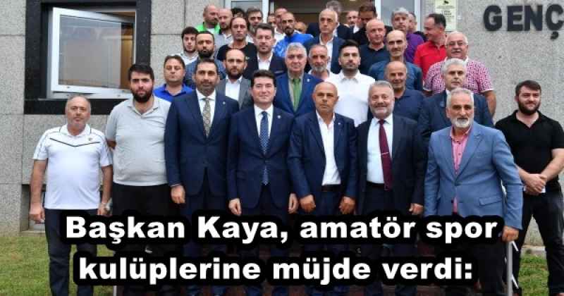 Başkan Kaya, amatör spor kulüplerine müjde verdi: 