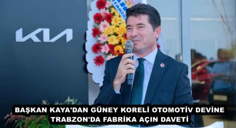 Başkan Kaya’dan, Güney Koreli otomotiv devine Trabzon’da fabrika açma daveti