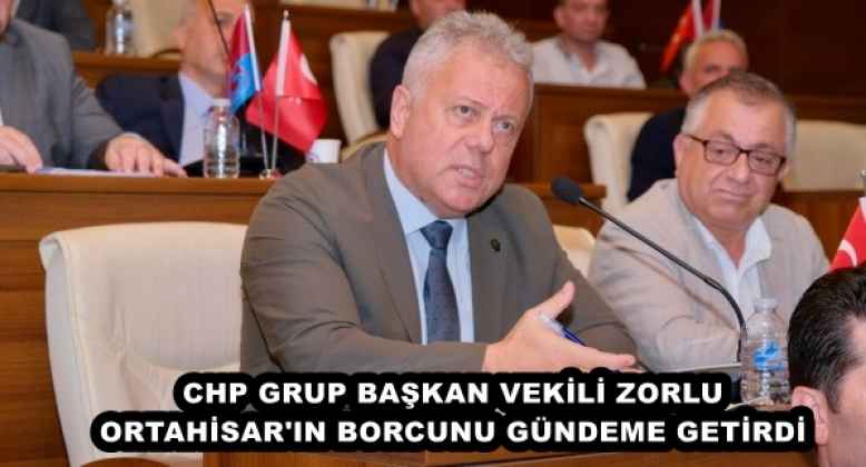 CHP Grup Başkanvekili Zorlu, Büyükşehir Belediyesi’nin borcunu gündeme getirdi
