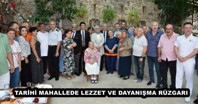 TARİHİ MAHALLEDE LEZZET VE DAYANIŞMA RÜZGARI