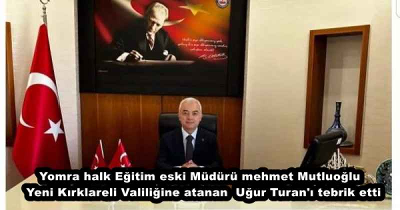Yomra halk Eğitim eski Müdürü mehmet Mutluoğlu  Yeni Kırklareli Valiliğine atanan  Uğur Turan'ı tebrik etti