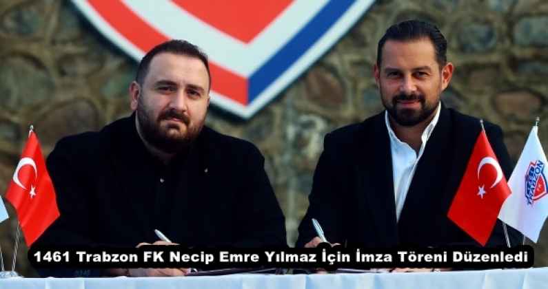 1461 Trabzon FK Necip Emre Yılmaz İçin İmza Töreni Düzenledi