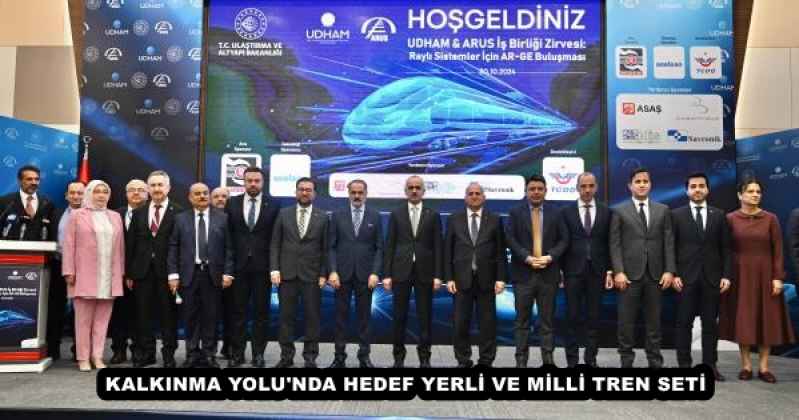 KALKINMA YOLU'NDA HEDEF YERLİ VE MİLLİ TREN SETİ