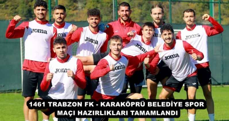 1461 TRABZON FK - KARAKÖPRÜ BELEDİYE SPOR MAÇI HAZIRLIKLARI TAMAMLANDI