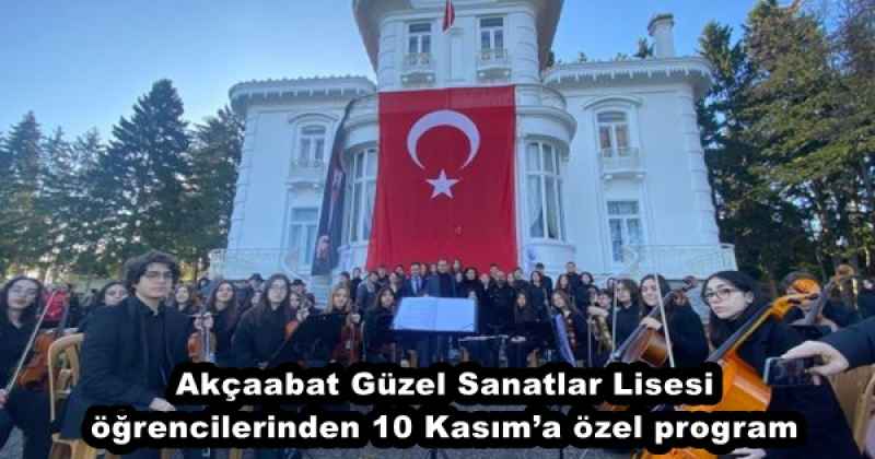Akçaabat Güzel Sanatlar Lisesi öğrencilerinden 10 Kasım’a özel program