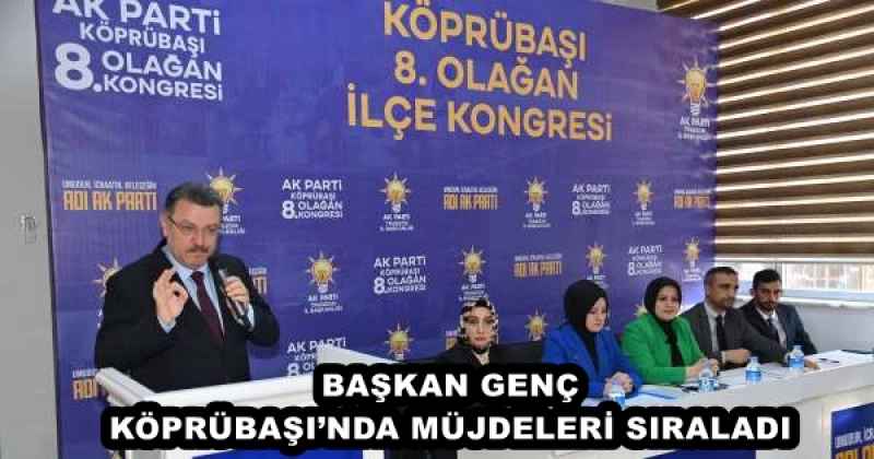 BAŞKAN GENÇ KÖPRÜBAŞI’NDA MÜJDELERİ SIRALADI