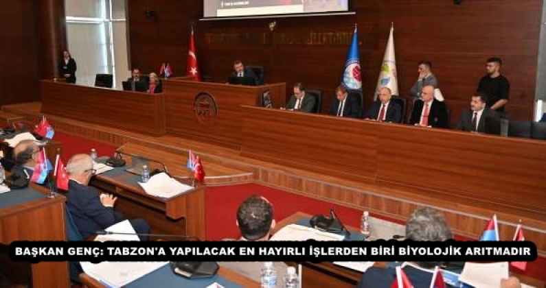 BAŞKAN GENÇ: TABZON'A YAPILACAK EN HAYIRLI İŞLERDEN BİRİ BİYOLOJİK ARITMADIR