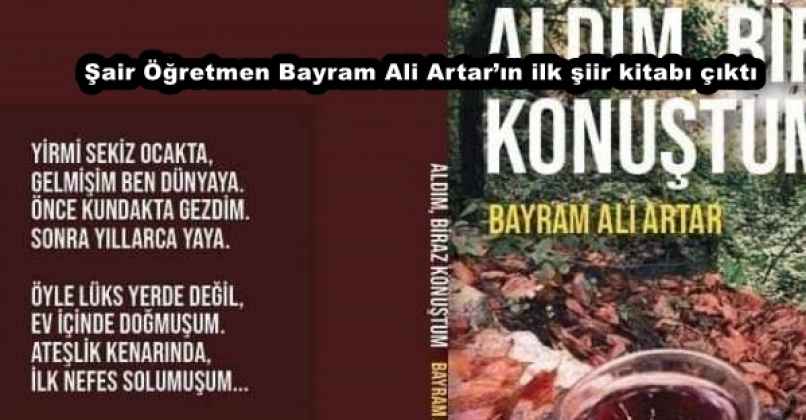 Şair Öğretmen Bayram Ali Artar’ın ilk şiir kitabı çıktı