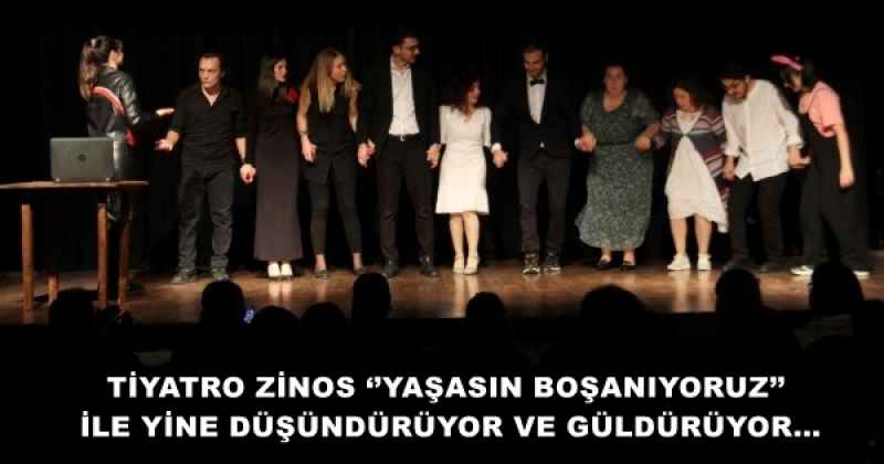 TİYATRO ZİNOS ‘’YAŞASIN BOŞANIYORUZ’’ İLE YİNE DÜŞÜNDÜRÜYOR VE GÜLDÜRÜYOR…