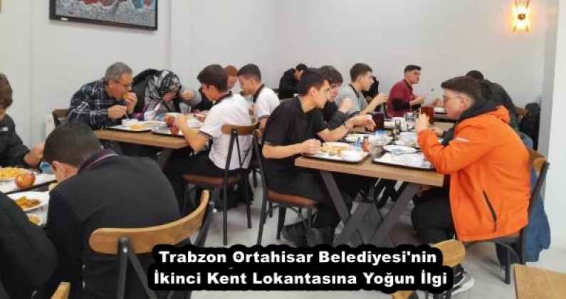 Trabzon Ortahisar Belediyesi'nin İkinci Kent Lokantasına Yoğun İlgi