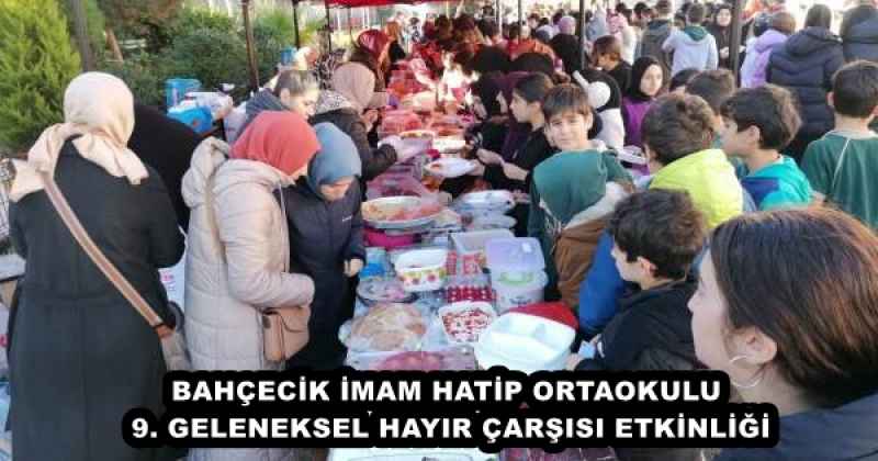 BAHÇECİK İMAM HATİP ORTAOKULU 9. GELENEKSEL HAYIR ÇARŞISI ETKİNLİĞİ