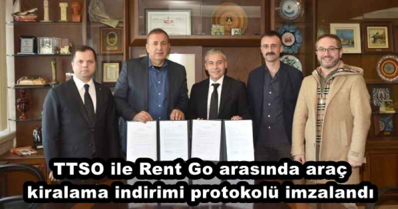TTSO ile Rent Go arasında araç kiralama indirimi protokolü imzalandı